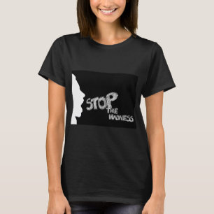 Stop The Madness T-Shirt