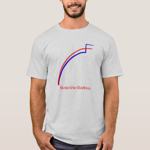 Stop the Madness T-Shirt