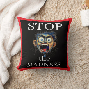 Stop the Madness Throw Pillow