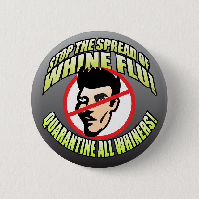 Stop The Spread of Whine Flu Button (Front)