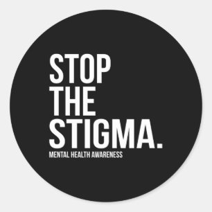 Stop The Stigma Mental Health Awareness S Classic Round Sticker