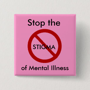 Stop the stigma of mental illness 2 inch square button