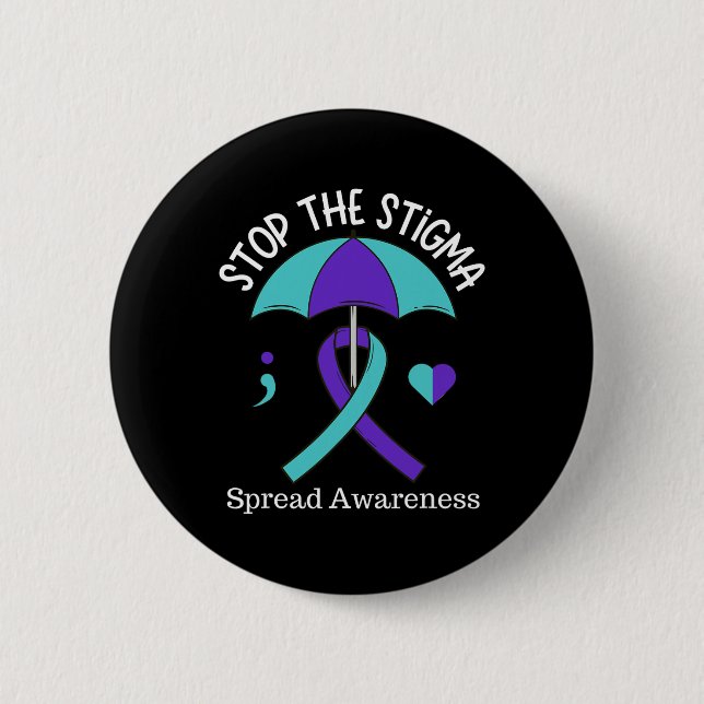 Stop The Stigma Spread Suicide Awareness Month Sem 2 Inch Round Button (Front)