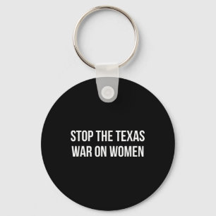 Stop The Texas War On Women - Keychain