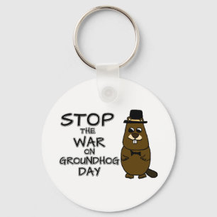 Stop the war on groundhog day keychain