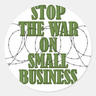 Stop The War On Small Business Stickers