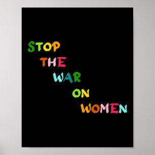 Stop The War On Women Her Choice Womens Rights Fem Poster