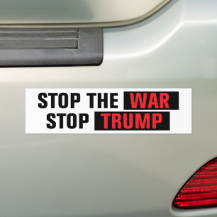 Stop The War Stop Trump Anti-War Bumper Sticker
