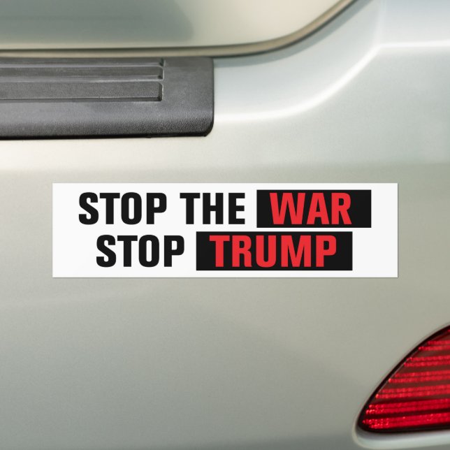 Stop The War Stop Trump Anti-War Bumper Sticker (On Car)
