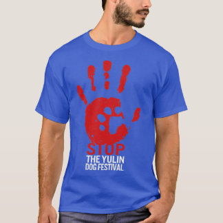 Stop the Yulin Dog Meat Festival Save Animal  1  T-Shirt