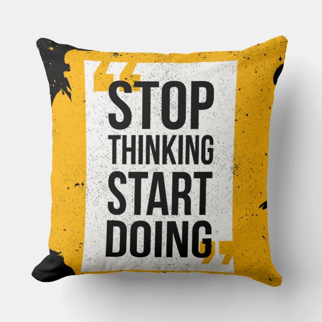 Stop Thinking Start Doing Pillow (Front)