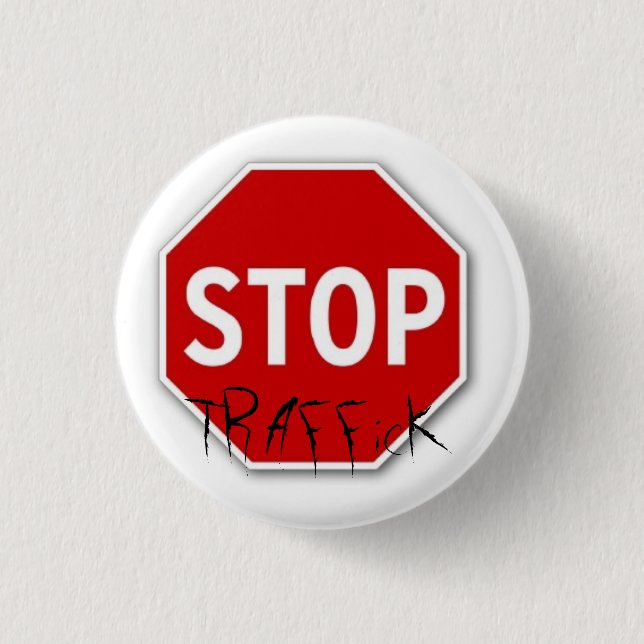 Stop, TRAFFicK 1 Inch Round Button (Front)