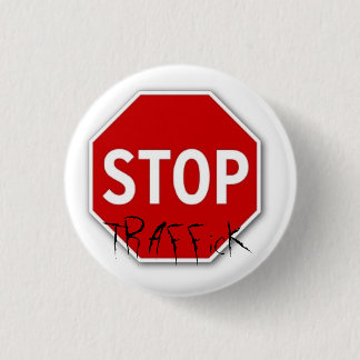 Stop, TRAFFicK 1 Inch Round Button