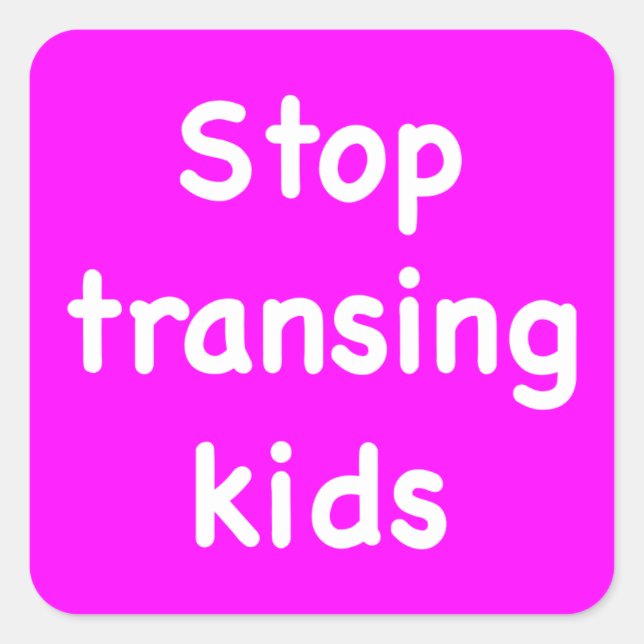 Stop Transing Kids Square Sticker (Front)