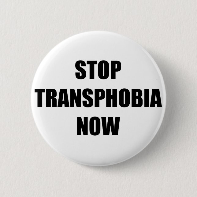 Stop transphobia now 2 inch round button (Front)