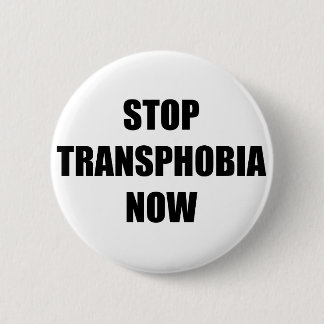 Stop transphobia now 2 inch round button