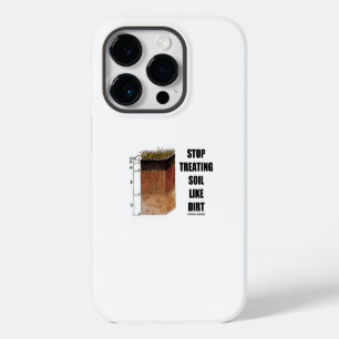 Stop Treating Soil Like Dirt Soil Horizons iPhone 14 Pro Case
