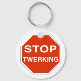 Stop Twerking Keychain