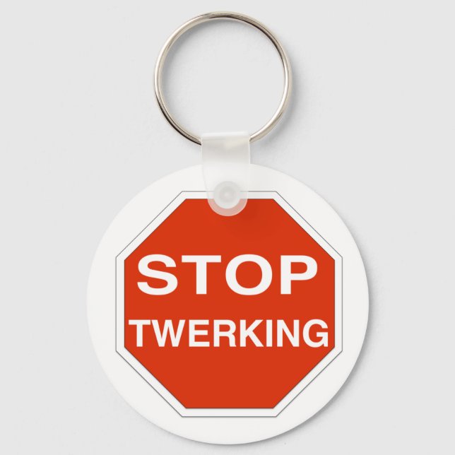 Stop Twerking Keychain (Front)