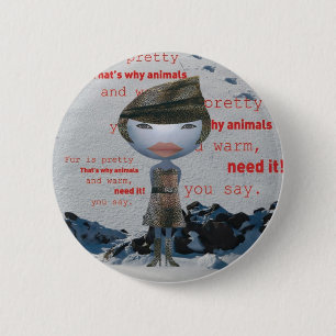 Stop using animal FUR! 2 Inch Round Button
