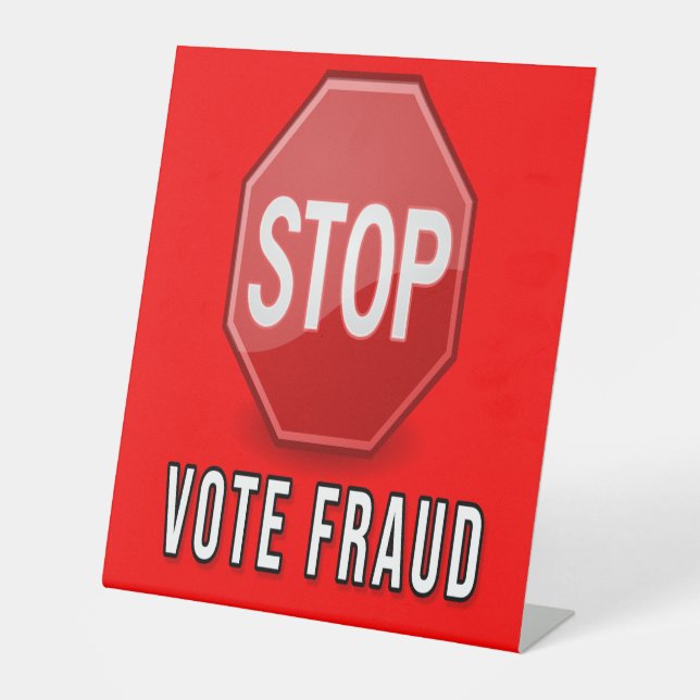 Stop Vote Fraud Pedestal Sign (Front)