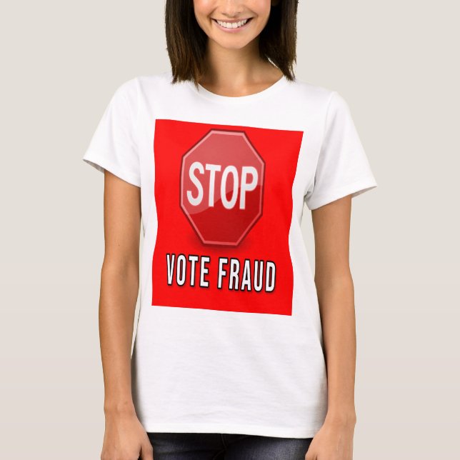 Stop Vote Fraud T-Shirt (Front)