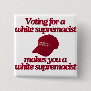 Stop Voting For White Supremacy 2 Inch Square Button