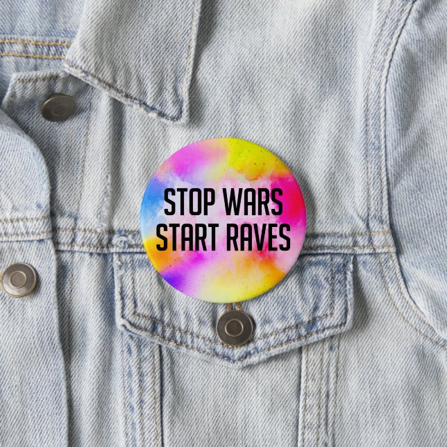 Stop Wars Start Raves 3 Inch Round Button (In Situ)