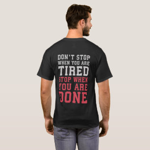 Stop When You Are Done - Gym Inspirational T-Shirt