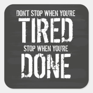 Stop When You're Done Square Sticker