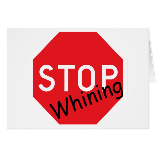 STOP Whining (Front Horizontal)
