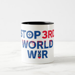 Stop World War. Make a Peaceful Freedom World Two-Tone Coffee Mug