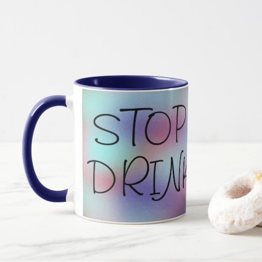 STOP worrying DRINK coffee Fun Inspirational Mug