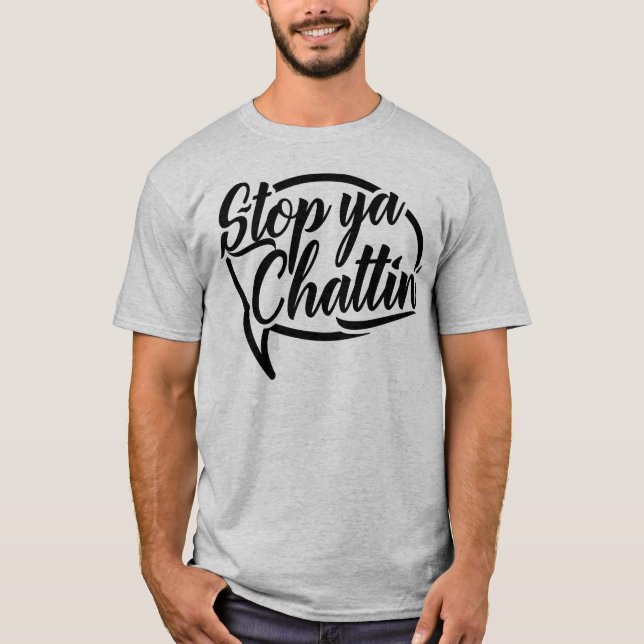 Stop Ya Chattin' Manchester Slang T-Shirt (Front)