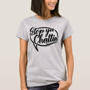 Stop Ya Chattin' Manchester Slang Tee Shirt