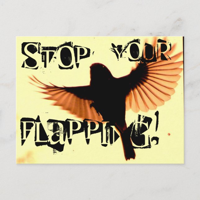Stop your flapping postcard (Front)