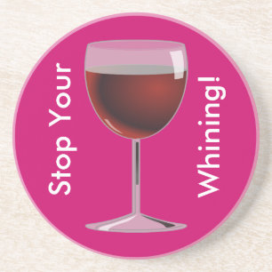 Stop Your Whining Coaster