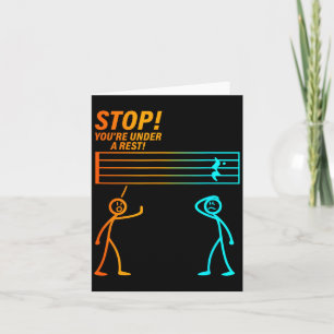 Stop You're Under A Rest _ Funny Music Teacher Card