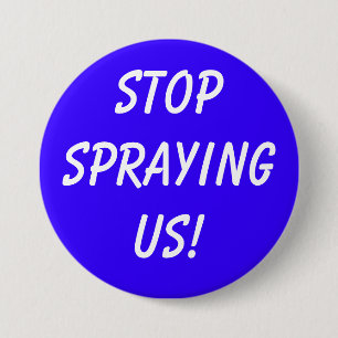 STOPSPRAYINGUS! 3 INCH ROUND BUTTON