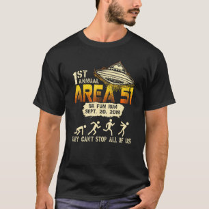 Storm Area 51 5k Fun Run Alien UFO They Can't Stop T-Shirt