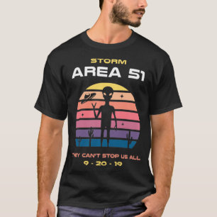 Storm Area 51 They Can't Stop All Of Us Funny UFO  T-Shirt