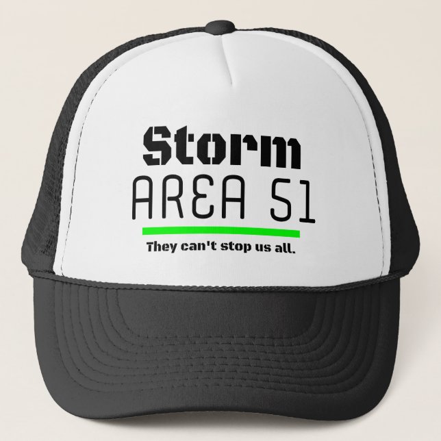 Storm Area 51 They Can't Stop Us all Event Trucker Hat (Front)