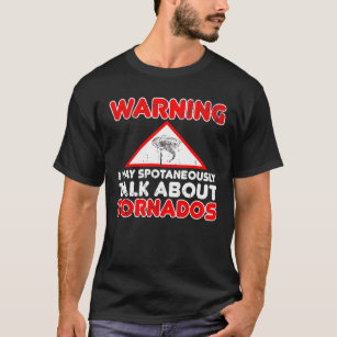 Storm Chaser Funny Storm Hunter Quote Weather T-Shirt