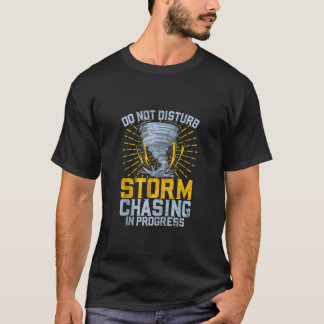 Storm Chaser Meteorologist Cyclone Thunderstorm Ch T-Shirt