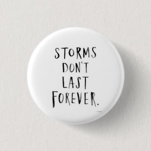 Storms Don't Last Forever Button
