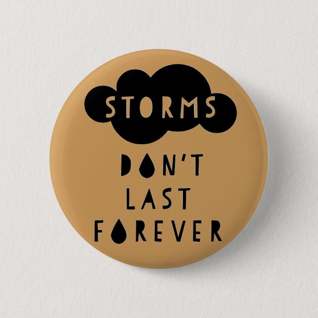 Storms Don't Last Forever Button Light (Front)