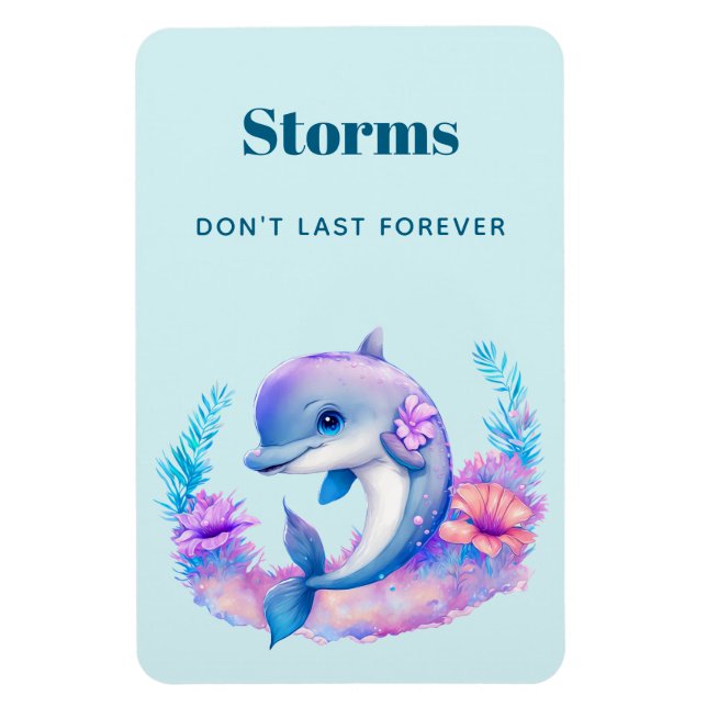 Storms Don't Last Saying with a Cute Dolphin Magnet (Vertical)