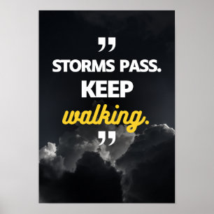 Storms pass. Keep walking. Motivation Poster