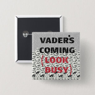 Stormtroopers - Vader's Coming (Look Busy) 2 Inch Square Button
