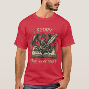 Story Is The Ink Of Power - Fantasy Dragon & Book T-Shirt
